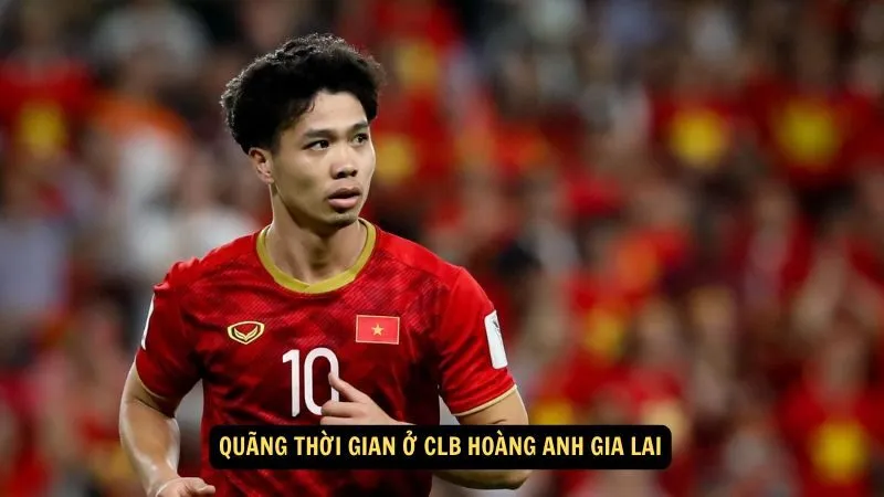 Quãng thời gian ở CLB Hoàng Anh Gia Lai