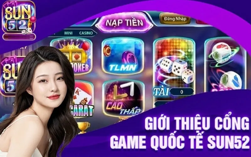 Sun52 sử dụng hệ thống công nghệ tiên tiến nhất để vận hành cổng game